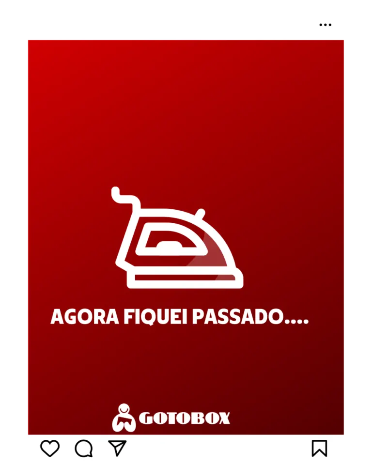 Imagem com fundo vermelho, ilustração de uma tábua e ferro de passar roupa, e a frase em português 'AGORA FIQUEI PASSADO'