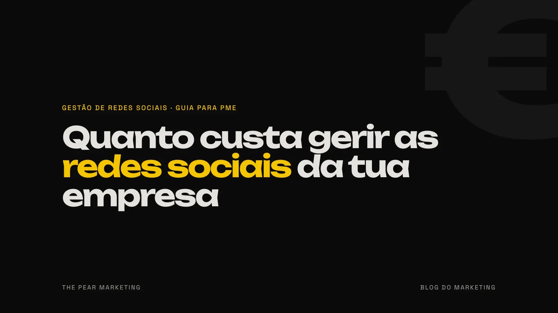 Quanto custa gerir as redes sociais de uma empresa em Portugal · trabalho da The Pear Marketing