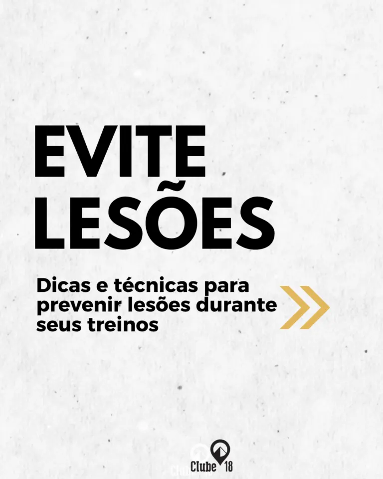 Imagem com texto: "Evite Lesões - Dicas e técnicas para prevenir lesões durante seus treinos" e o logo do Clube 18.